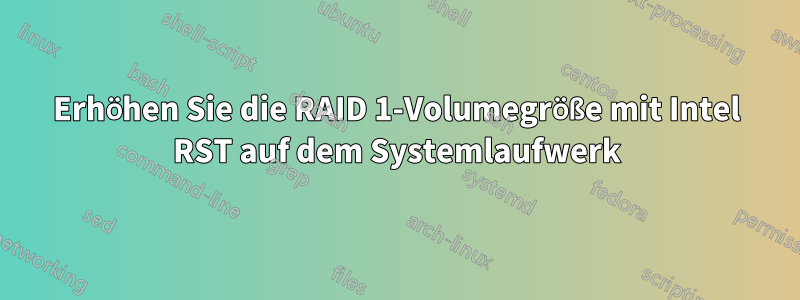 Erhöhen Sie die RAID 1-Volumegröße mit Intel RST auf dem Systemlaufwerk