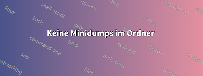 Keine Minidumps im Ordner