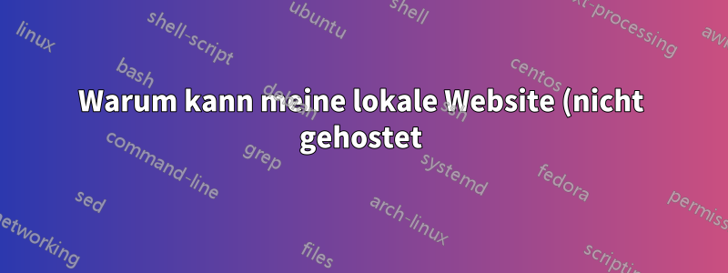 Warum kann meine lokale Website (nicht gehostet) ohne Internet Symbole von externen CSS-Links laden?