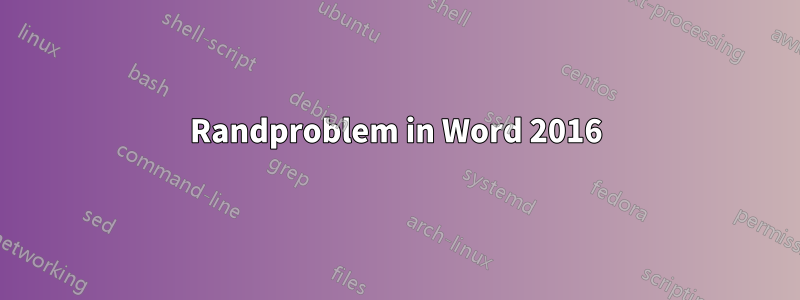 Randproblem in Word 2016