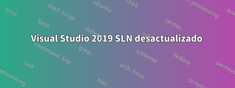 Visual Studio 2019 SLN desactualizado