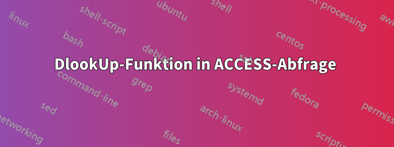 DlookUp-Funktion in ACCESS-Abfrage