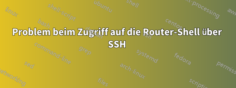 Problem beim Zugriff auf die Router-Shell über SSH