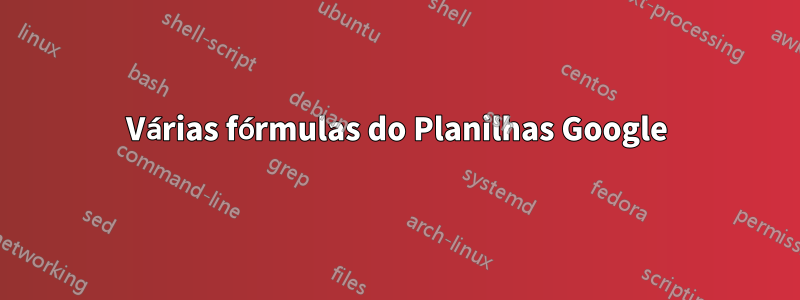 Várias fórmulas do Planilhas Google