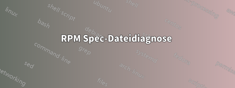 RPM Spec-Dateidiagnose