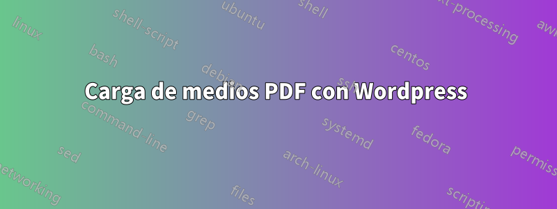 Carga de medios PDF con Wordpress