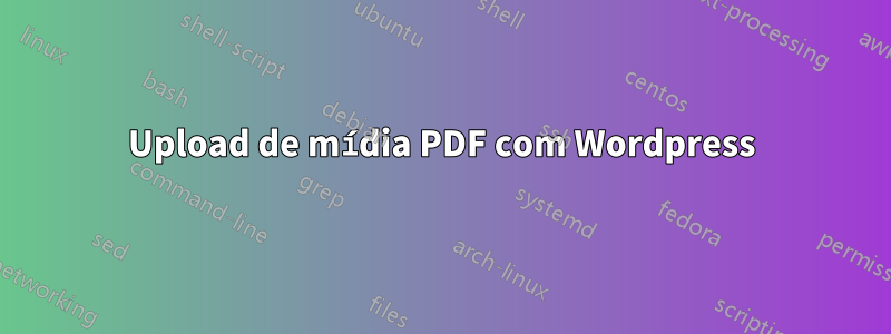 Upload de mídia PDF com Wordpress