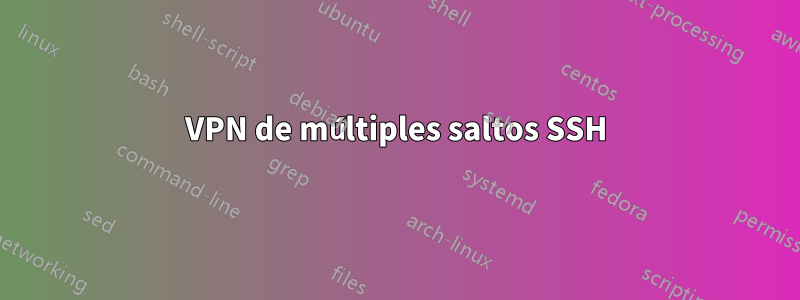 VPN de múltiples saltos SSH