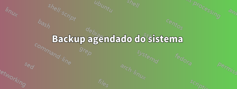 Backup agendado do sistema