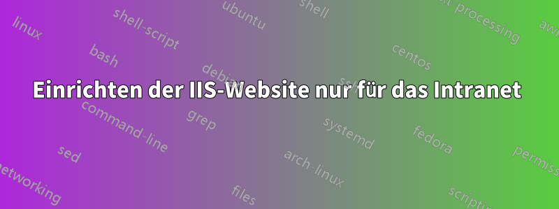 Einrichten der IIS-Website nur für das Intranet