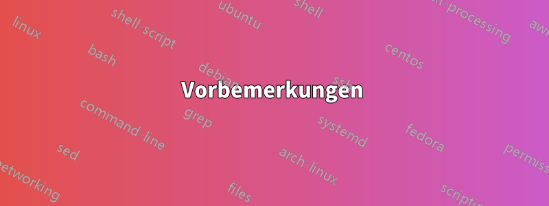 Vorbemerkungen