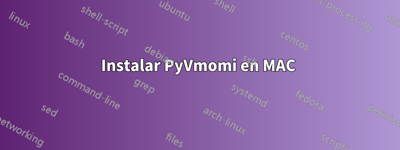 Instalar PyVmomi en MAC