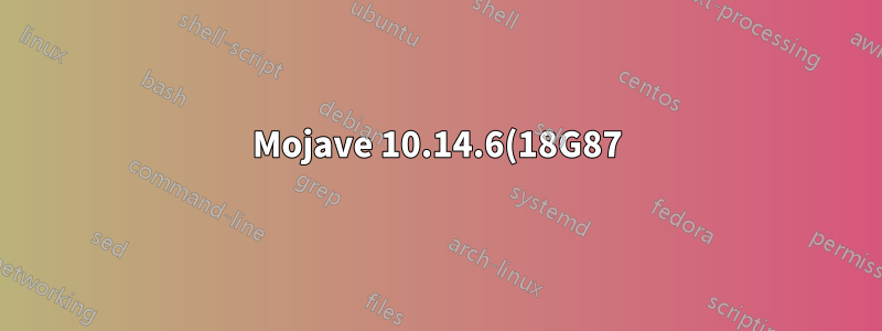 Mojave 10.14.6(18G87)이 안전 모드에서 정지됩니다(커널 패닉)