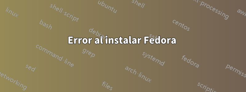 Error al instalar Fedora