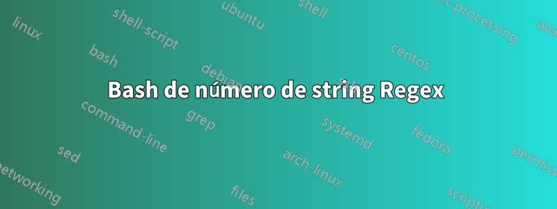 Bash de número de string Regex