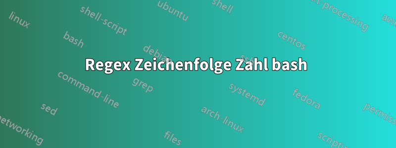 Regex Zeichenfolge Zahl bash
