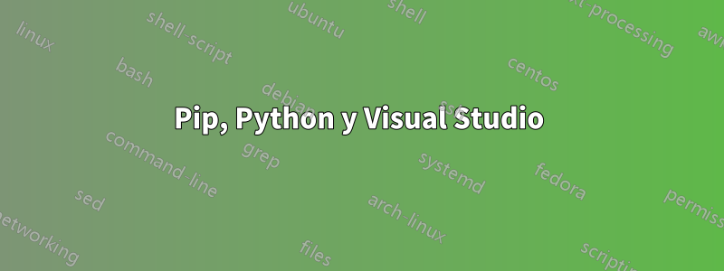Pip, Python y Visual Studio