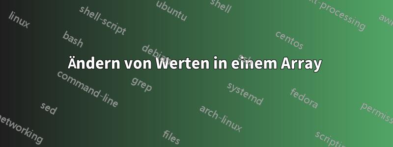Ändern von Werten in einem Array