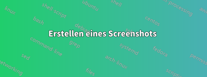 Erstellen eines Screenshots