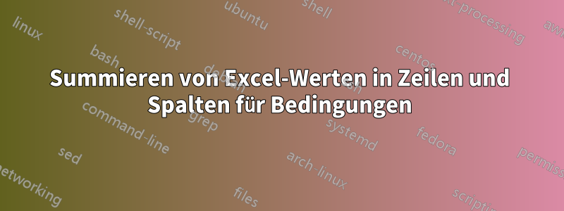 Summieren von Excel-Werten in Zeilen und Spalten für Bedingungen