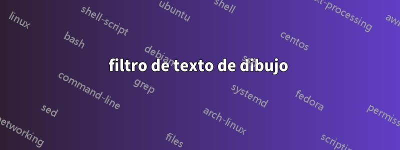 filtro de texto de dibujo