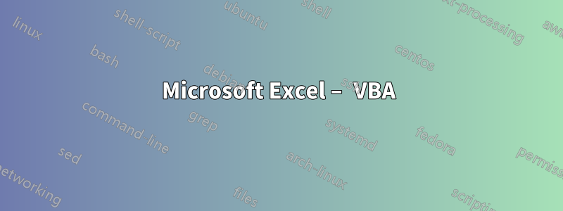 Microsoft Excel – VBA