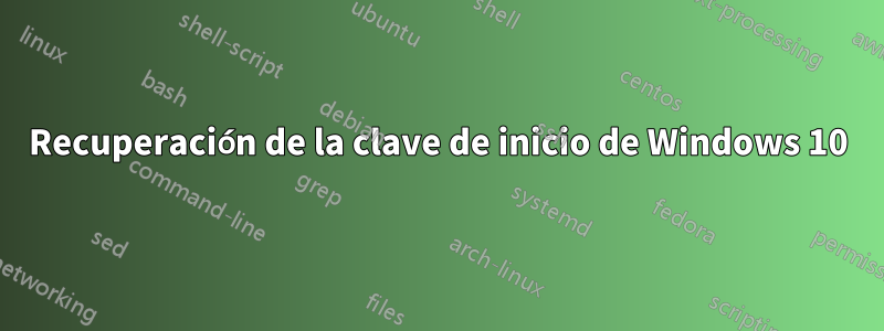 Recuperación de la clave de inicio de Windows 10