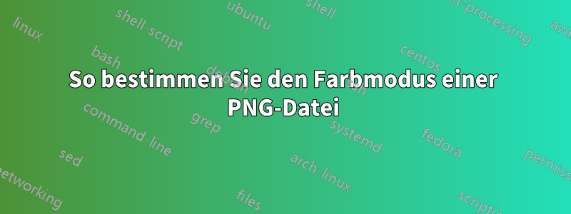 So bestimmen Sie den Farbmodus einer PNG-Datei