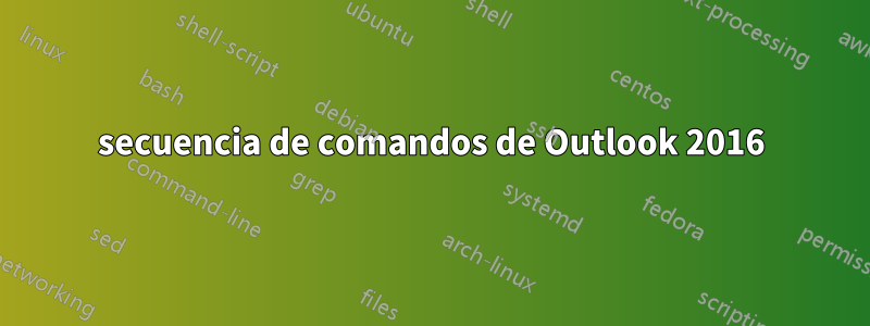 secuencia de comandos de Outlook 2016