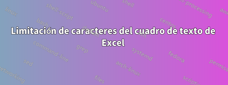 Limitación de caracteres del cuadro de texto de Excel