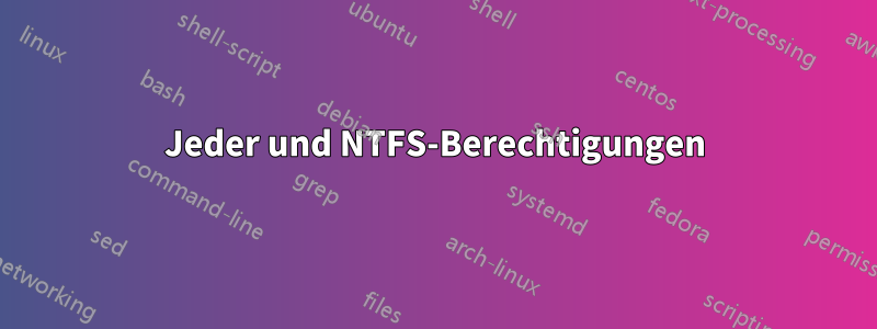 Jeder und NTFS-Berechtigungen