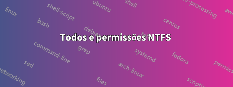 Todos e permissões NTFS