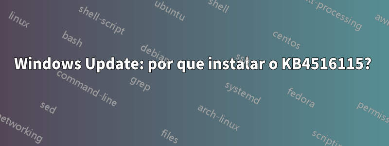 Windows Update: por que instalar o KB4516115?