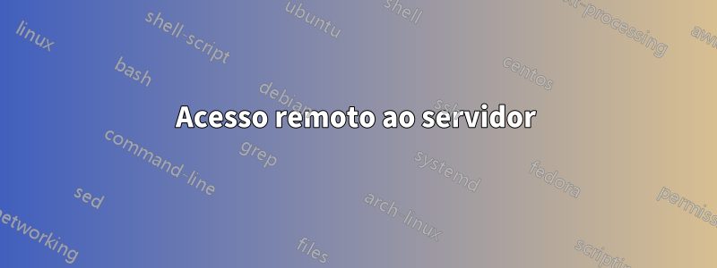 Acesso remoto ao servidor