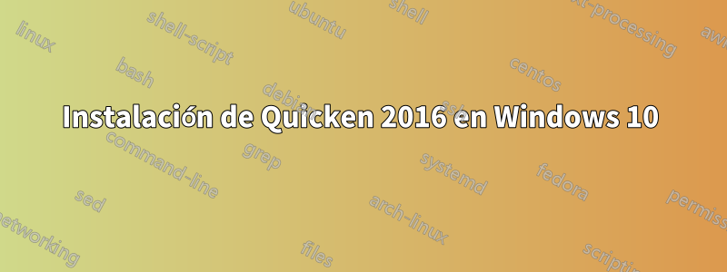 Instalación de Quicken 2016 en Windows 10