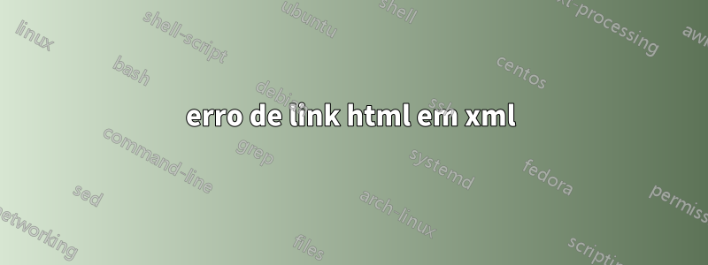 erro de link html em xml