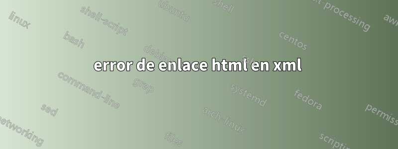 error de enlace html en xml