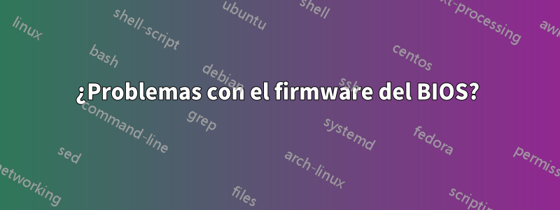 ¿Problemas con el firmware del BIOS?