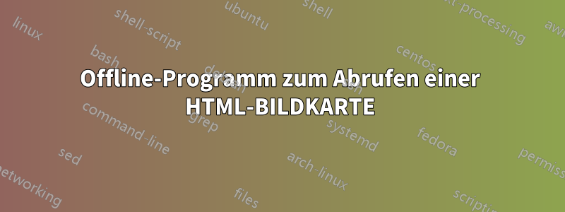 Offline-Programm zum Abrufen einer HTML-BILDKARTE