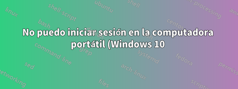 No puedo iniciar sesión en la computadora portátil (Windows 10) con usuarios del dominio