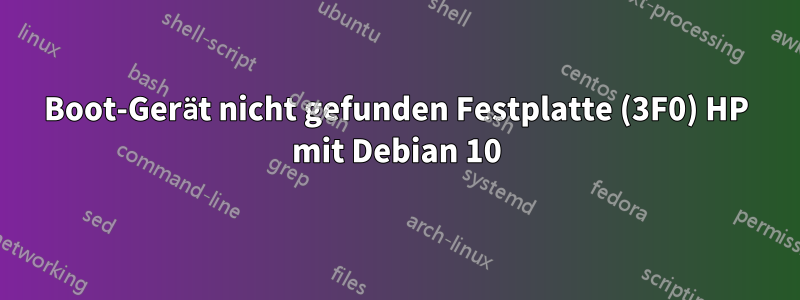 Boot-Gerät nicht gefunden Festplatte (3F0) HP mit Debian 10