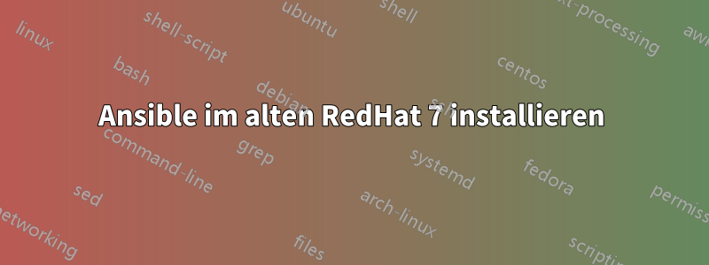 Ansible im alten RedHat 7 installieren