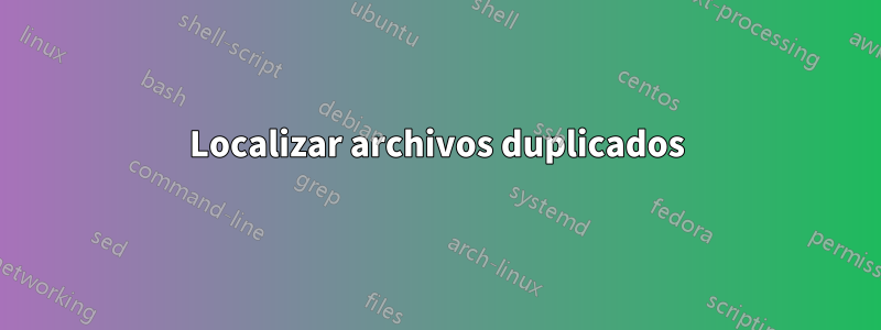 Localizar archivos duplicados