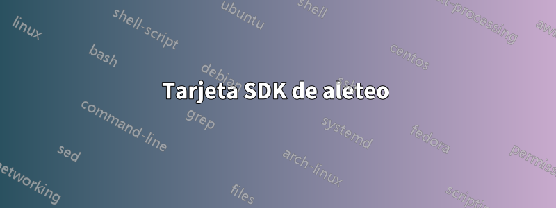 Tarjeta SDK de aleteo