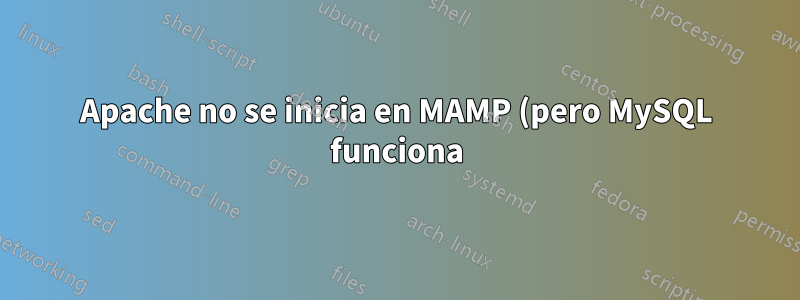 Apache no se inicia en MAMP (pero MySQL funciona) en Windows 10