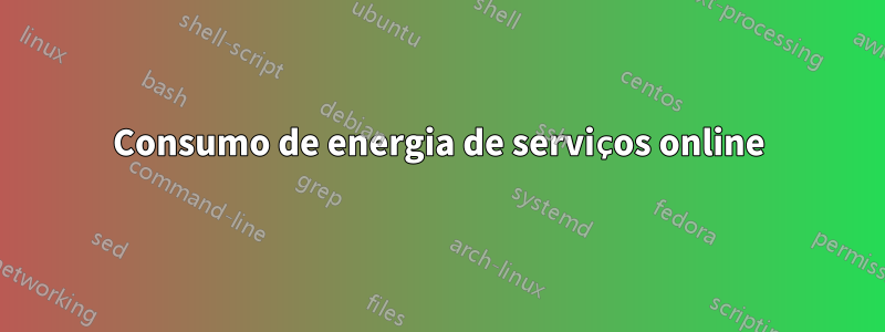 Consumo de energia de serviços online