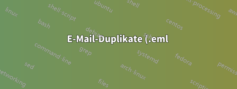 E-Mail-Duplikate (.eml) entfernen