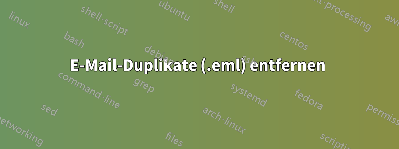 E-Mail-Duplikate (.eml) entfernen