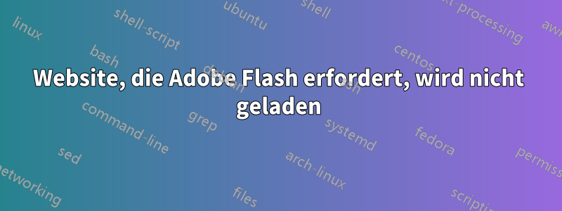 Website, die Adobe Flash erfordert, wird nicht geladen