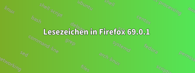 Lesezeichen in Firefox 69.0.1